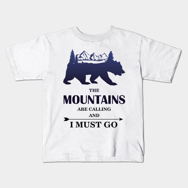 mountains are calling and i must go, Wanderlust California Bear Silhouette with Mountains Landscape, Trees, Moon & Stars Kids T-Shirt by teestaan